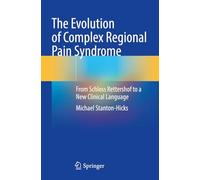 The Evolution of Complex Regional Pain Syndrome: From Schloss Rettershof to a New Clinical Language