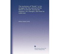 The evolution of Dodd, in his struggle for the survival of the fittest in himself: tracing his chances, his changes, and how he came out (1884)