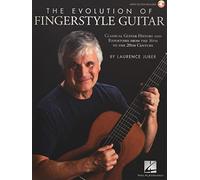 The Evolution of Fingerstyle Guitar: Classical Guitar History and Repertoire from the 16th to the 20th Century