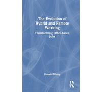 The Evolution of Hybrid and Remote Working: Transforming Office-based Jobs