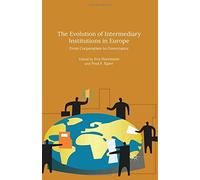 The Evolution of Intermediary Institutions in Europe: From Corporatism to Governance