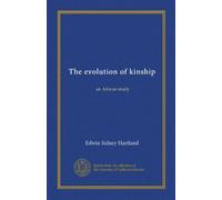 The evolution of kinship (Vol-1): an African study