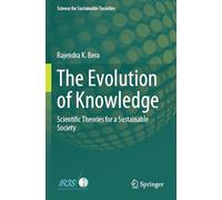 The Evolution of Knowledge: Scientific Theories for a Sustainable Society (Science for Sustainable Societies)