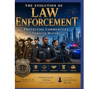 The Evolution of Law Enforcement: Protecting Communities Through History