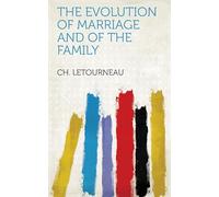 The Evolution of Marriage and of the Family