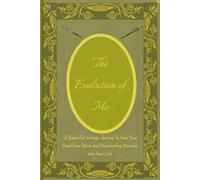 The Evolution of Me: A Beautiful Vintage Journal to Heal Your Heart,Your Mind and Manifesting Miracles into Your Life