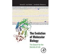The Evolution of Molecular Biology: The Search for the Secrets of Life