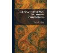 The Evolution of New Testament-Christology