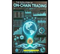 The Evolution of On-Chain Trading