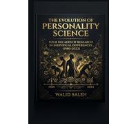 The Evolution of Personality Science Four Decades of Research in Individual Differences (1980-2022) (Mind, Personality, and Creative Cognition)