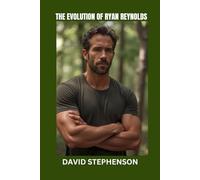 THE EVOLUTION OF RYAN REYNOLDS: How Humor, Business, and Boldness Built an Empire (Opsyman Biography)