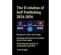 The Evolution of Self-Publishing 2024-2026 (The Surge in Error Coin Guides in 2024: System Gaming, Foreign Authorship, and the Spread of Incorrect or Misleading Information)