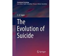 The Evolution of Suicide (Evolutionary Psychology)
