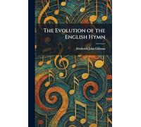 The Evolution of the English Hymn