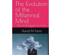The Evolution of the Millennial Mind: Beliefs and Values Amongst Current Political Turmoil