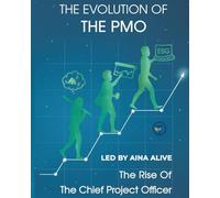 THE EVOLUTION OF THE PMO: THE RISE OF THE CHIEF PROJECT OFFICER