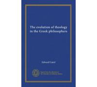 The evolution of theology in the Greek philosophers