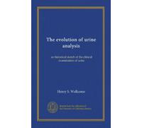 The evolution of urine analysis: an historical sketch of the clinical examination of urine