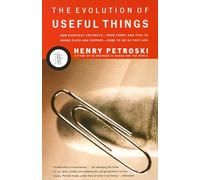 The Evolution of Useful Things: How Everyday Artifacts-From Forks and Pins to Paper Clips and Zippers-Came to be as They are.