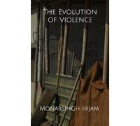 The Evolution of Violence (The Weeping Gods of Manipur)