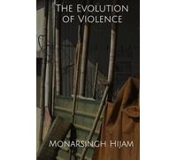 The Evolution of Violence (The Weeping Gods of Manipur)