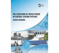 The Evolution of WATER POWER in CENTRAL STATION SYSTEMS