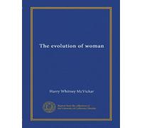 The evolution of woman (Vol-1)