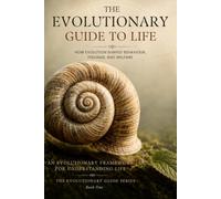 The Evolutionary Guide to Life: How every living thing keeps itself in balance - and what happens when it cannot