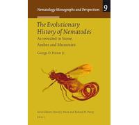 The Evolutionary History of Nematodes: As Revealed in Stone, Amber and Mummies: 9 (Nematology Monographs and Perspectives, 9)