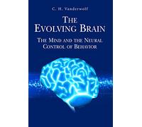 The Evolving Brain: The Mind and the Neural Control of Behavior