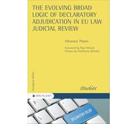 The evolving broad logic of declaratory adjudication in EU law judicial review