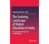 The Evolving Landscape of Higher Education in India: Post-pandemic Policies and Transformations