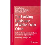 The Evolving Landscape of White-Collar Crime: AI, Technological Advancements, and Transnational Legal Challenges