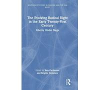 The Evolving Radical Right in the Early Twenty-First Century: Liberty Under Siege (Routledge Studies in Fascism and the Far Right)