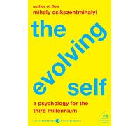 The Evolving Self: A Psychology for the Third Millennium (Harper Perennial Modern Classics)
