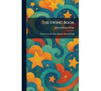 The Ewing Book: Scenes From the Tales of Juliana Horatia Ewing