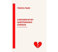 The Ex-Files: A Record of My Questionable Choices