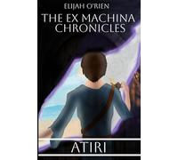 The Ex Machina Chronicles: Atiri