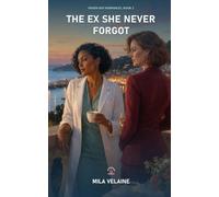 The Ex She Never Forgot: A Sapphic Second-Chance Romance (Haven Bay Romances)