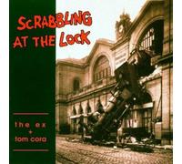 The Ex & Tom Cora - Scrabbling at the Lock [Vinilo]
