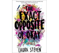 The Exact Opposite of Okay: Winner of the Comedy Women in Print Prize (Izzy O’Neill)