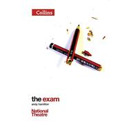 The Exam: A comedy about three teenagers who have to muddle their way through the ordeal of a high-pressure exam. (Collins National Theatre Plays)