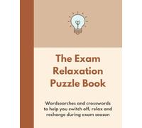 The Exam Relaxation Puzzle Book: The Bright Puzzle Company (Teen Wellbeing Puzzle Books)