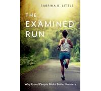 The Examined Run: Why Good People Make Better Runners