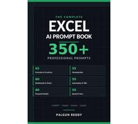 The Excel AI Prompt Book: 350+ Prompts for Formulas, Data Cleaning, Dashboards, Automation and Financial Models