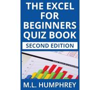 The Excel for Beginners Quiz Book: Second Edition: 1 (Excel Essentials Quiz Books Second Editions)