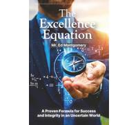 The Excellence Equation: A formula for achieving what you want out of life