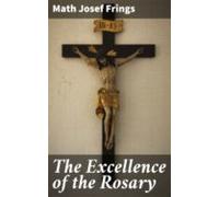 The Excellence Of The Rosary (ebook)