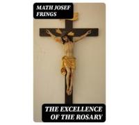 The Excellence Of The Rosary (ebook)