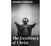 The Excellency Of Christ (ebook)